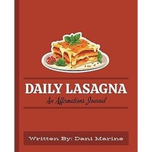 Nacario Independently Published Daily Lasagna: An Affirmations Journal: 100 Days Of Manifestation And Self-
