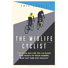 Nacario The Midlife Cyclist: The Road Map For The +40 Rider Who Wants To Train Hard, Ride Fast And Stay Hea
