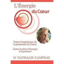 Nacario L'énergie Du Cœur: Faites L'expérience De La Puissance Du Cœur. Faites Le Plein D'énergie Et Rayonn