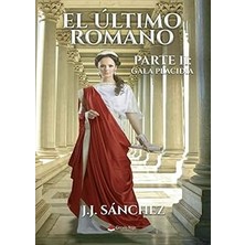 Nacario El Último Romano. Parte Ii: Gala Placidia