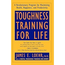 Nacario Toughness For Life: A Revolutionary Program For Maximizing Health, Happiness And Productiv