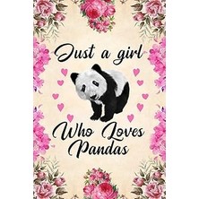Nacario Just A Girl Who Loves Pandas: Blank Lined Journal Notebook, Funny Panda Notebook, Panda Notebook, R