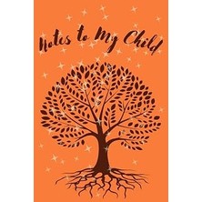 Nacario Notes To My Child: Memory Keepsake And Guided Journal For Parents To Share Memories And Words Of Wi