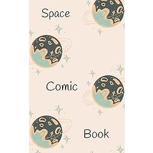 Nacario Independently Published Space Comic Book: Write-In Comic Strips, Comic Sheets, 5x8, 100 Pgs., Spaci