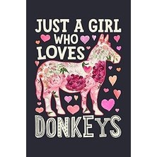 Nacario Just A Girl Who Loves Donkeys: Donkey Lined Notebook, Journal, Organizer, Diary, Composition Notebo