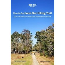 Nacario Plan & Go | Lone Hiking Trail: All You Need To Know To Complete Texas’ Longest Wilderness Foot