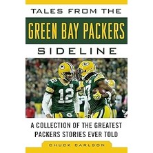 Nacario Tales From The Green Bay Packers Sideline: A Of The Greatest Packers Stories Ever Told