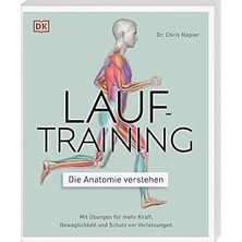 Nacario Lauftraining – Die Anatomie Verstehen: Mit Übungen Für Mehr Kraft, Beweglichkeit Und Schutz Vor Ver