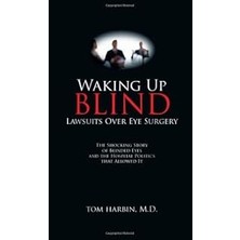 Nacario Waking Up Blind - Lawsuits Over Eye Surgery By Tom Harbin Md (2009-12-01)