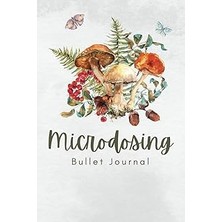 Nacario Independently Published Microdosing Bullet Journal: Optimize Your Daily Routines & Monitor Your