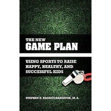 Nacario The New Game Plan: Using Sports To Raise Happy, Healthy, And Successful Kids
