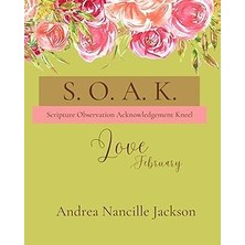 Nacario Independently Published S. O. A. K. Bible Study Journal: Love - February