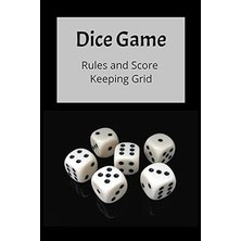 Nacario Dice Game Notebook Including Instructions And Rules And Scorekeeping Grid: Rules And Score Keeping