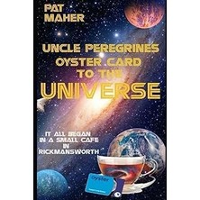Nacario Independently Published Uncle Peregrine's Oyster Card To The Universe