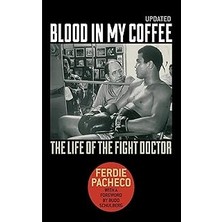 Nacario Blood In My Coffee: The Life Of The Fight Doctor