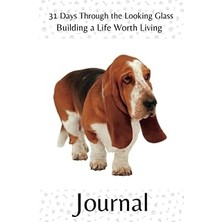 Nacario Independently Published 31 Days Through The Looking Glass - Building A Life Worth Living Journal: P