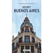 Nacario Secret Buenos Aires Guide: A Guide To The Unusual And Unfamiliar