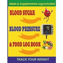 Nacario Blood Sugar, Blood Pressure & Food Log Book Journal: Track Your Diabetes Glucose Levels Before And