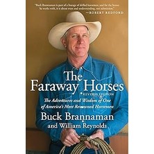 Nacario Faraway Horses: The Adventures And Wisdom Of One Of America's Most Renowned Horsemen