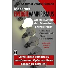 Nacario Moderner Vampirismus - Energieraub Von Mensch Zu Mensch - Unbemerkt, Heimlich, Toxisch: Werde Vampi