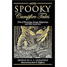 Nacario More Spooky Campfire Tales: Tales Of Hauntings, Strange Happenings, And Other Local Lore