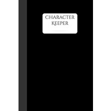 Nacario Independently Published Character Keeper: A Character Development Workbook For Writers And Creative