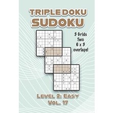 Nacario Independently Published Triple Doku Sudoku 3 Grids Two 6 x 3 Overlaps Level 2: Easy Vol. 17: Play T