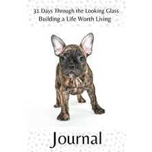 Nacario Independently Published 31 Days Through The Looking Glass - Building A Life Worth Living Journal: P
