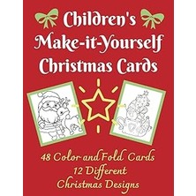 Nacario Independently Published Children's Make-It-Yourself Christmas Cards: 48 Color And Fold Cards 12 Dif
