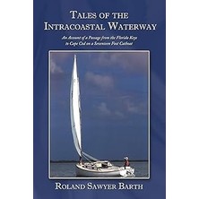 Nacario Tales Of The Intracoastal Waterway: An Account Of A Passage From The Florida Keys To Cape Cod On A