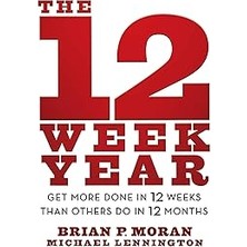 Nacario The 12 Week Year: Get More Done In 12 Weeks Than Others Do In 12 Months