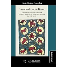 Nacario Los Animales Los Beatos: Representación, Materialidad Y Retórica Visual De Su Fauna Apocalíptica