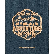 Nacario Camping Journal, And So The Begins: Record & Log Camping Trip Pages, Favorite
