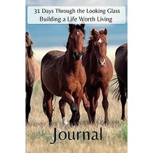 Nacario Independently Published 31 Days Through The Looking Glass - Building A Life Worth Living Journal: H