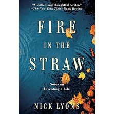 Nacario Fire In The Straw: Notes On Inventing A Life