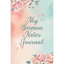Nacario Independently Published My Sermon Notes Journal: An Inspirational Tool To Record And Reflect On You
