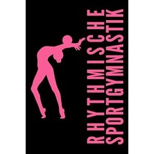 Nacario Independently Published Rhythmische Sportgymnastik - Gymnastin Mit Ball: Rsg Notizbuch Taschenbuch