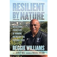 Nacario Resilient By Nature: Reflections From A Life Of Winning On And Off The Football Field