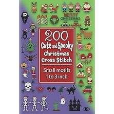 Nacario Independently Published 200 Cute And Spooky Christmas Cross Stitch: Small Motifs 1 To 3 Inch