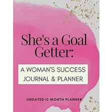 Nacario She's A Goal Getter: A Women's Success Journal & Planner