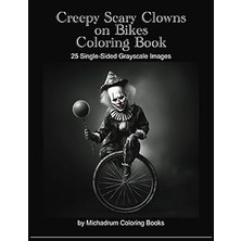 Nacario Independently Published Creepy Scary Clowns On Bikes, Grayscale Coloring Book, 8.5X11, Softcover, S