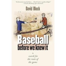 Nacario Baseball Before We Knew It: A Search For The Roots Of The Game