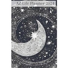Nacario Az Life Planner: Keep Yourself Organized During The Day And Stay Focused On Your 2024 Goals