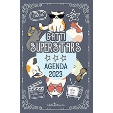 Nacario Agenda 2023 Gatti Superstars: Storie E Curiosità Sui Gatti Nel Cinema. Diario Settimanale Con Ep
