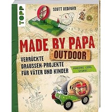 Nacario Made By Papa Outdoor: Verrückte Draußen-Projekte Für Väter Und