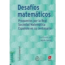 Nacario Desafios Matemáticos : Propuestos Por La Real Sociedad Matemática Española Su Centenario (Estímu