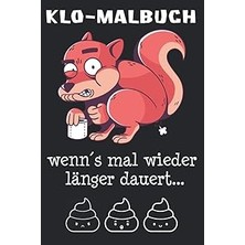 Nacario Klo Malbuch Wenn´s Mal Wieder Länger Dauert - Notizbuch: Klo-Malbuch Wenn´s Mal Wieder Länger Dauer