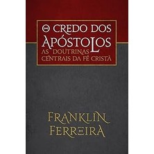 Nacario O Credo Dos Apóstolos: As Doutrinas Centrais Da Fé Cristã