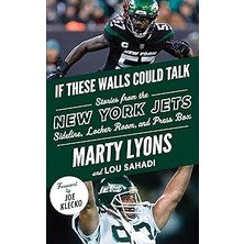 Nacario If These Walls Could Talk: New York Jets: Stories From The New York Jets Sideline, Locker Room, And