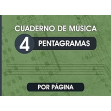 Nacario Independently Published Cuaderno De Música 4 Pentagramas Por Página: Libreta Notación Musical